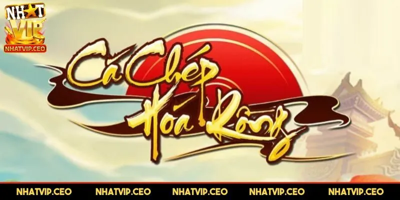 GIới thiệu game quay nổ hũ cá chép hóa rồng