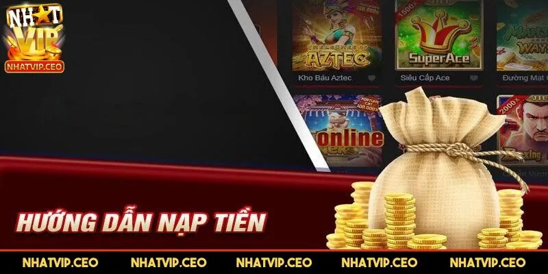 Chi tiết các bước nạp tiền NHATVIP theo từng phương thức